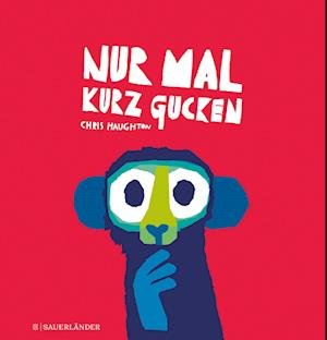 Cover for Chris Haughton · Nur mal kurz gucken (Hardcover bog) (2022)