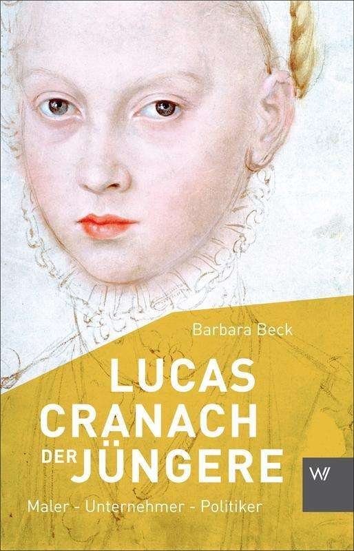 Cover for Beck · Lucas Cranach der Jüngere (1515-15 (Bok)