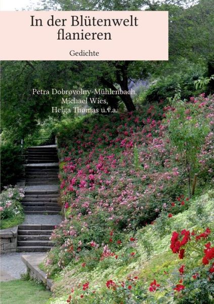 Cover for Petra Dobrovolny-Muhlenbach · In der Blutenwelt flanieren: Gedichte (Paperback Book) (2019)
