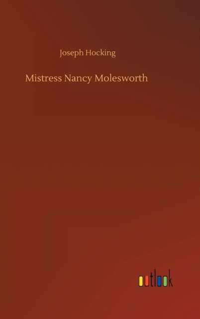 Cover for Joseph Hocking · Mistress Nancy Molesworth (Gebundenes Buch) (2020)
