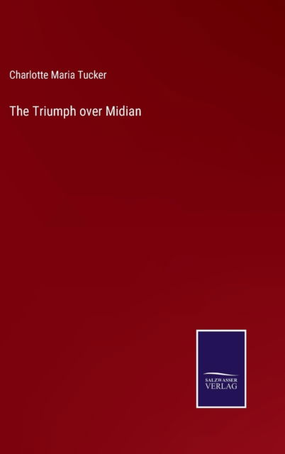 Cover for Charlotte Maria Tucker · The Triumph over Midian (Hardcover Book) (2022)