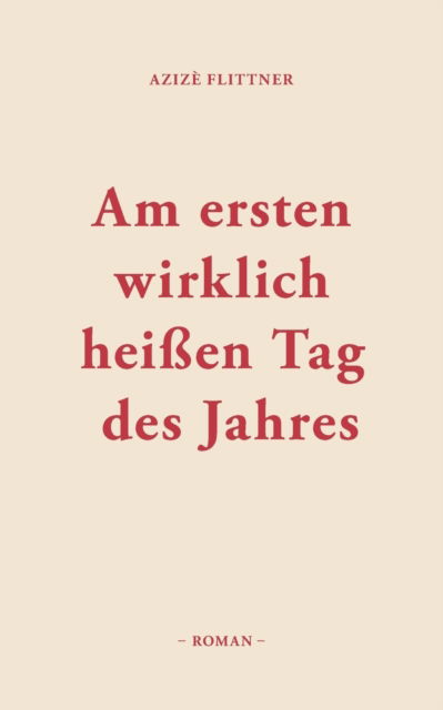 Cover for Azize Flittner · Am ersten wirklich heissen Tag des Jahres (Paperback Book) (2021)
