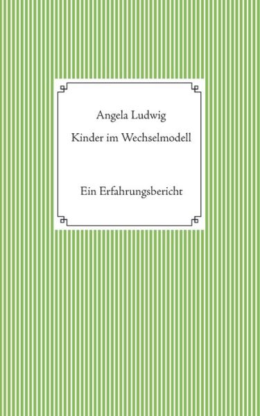 Cover for Angela Ludwig · Kinder im Wechselmodell (Paperback Book) (2021)
