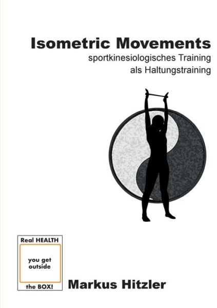 Cover for Markus Hitzler · Isometric Movements: sportkinesiologisches Training als Haltungstraining (Paperback Book) (2021)