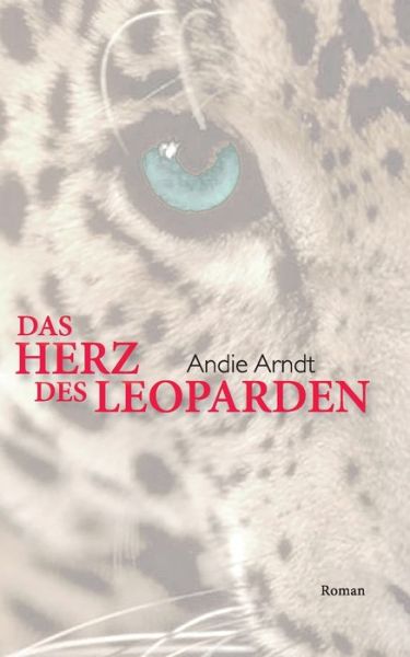 Cover for Andie Arndt · Das Herz des Leoparden (Book) (2024)