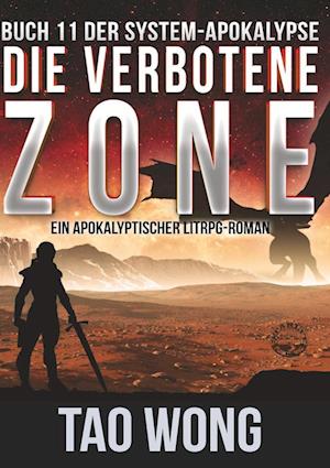 Die verbotene Zone - Tao Wong - Livros - tolino media - 9783757947194 - 20 de julho de 2023