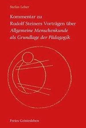 Kommentar zu Rudolf Steiners Vort - Leber - Kirjat -  - 9783772528194 - 