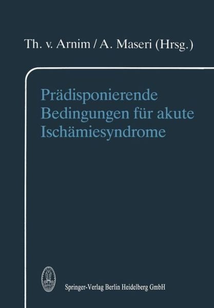 Cover for T Von Arnim · Pradisponierende Bedingungen Fur Akute Ischamiesyndrome (Taschenbuch) [1989 edition] (1989)