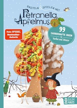Cover for Sabine Städing · Basteln &amp; Spielen mit Petronella Apfelmus - 99 zauberhafte Ideen für Herbst und Winter (Book) (2023)