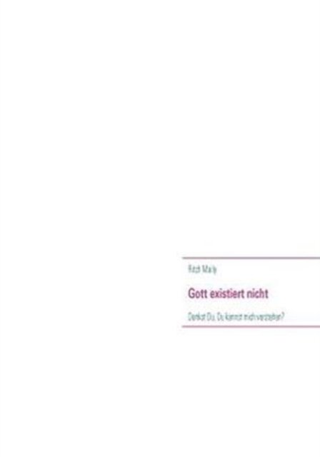 Cover for Ritch Maily · Gott Existiert Nicht (Taschenbuch) [German edition] (2008)