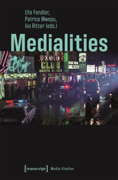 Cover for Ivo Ritzer-Ute Fendler-Patrice Mwepu · Medialities - Media Studies (Paperback Book) (2024)