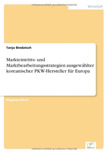 Cover for Tanja Bindatsch · Markteintritts- und Marktbearbeitungsstrategien ausgewahlter koreanischer PKW-Hersteller fur Europa (Paperback Book) [German edition] (1998)