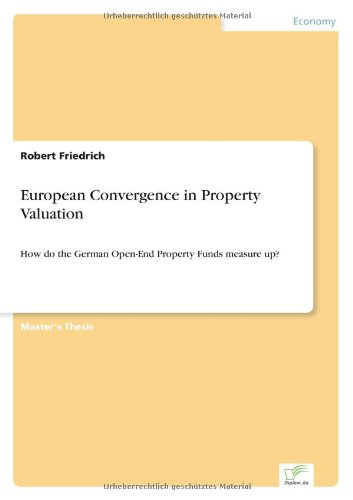 Cover for Robert Friedrich · European Convergence in Property Valuation: How do the German Open-End Property Funds measure up? (Paperback Book) (2004)