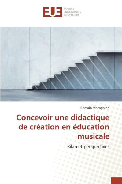 Cover for Macagnino Romain · Concevoir Une Didactique De Creation en Education Musicale (Paperback Book) (2018)