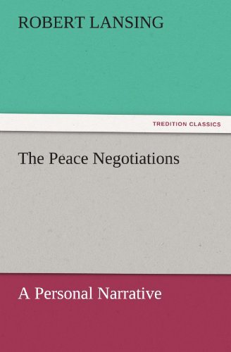 Cover for Robert Lansing · The Peace Negotiations: a Personal Narrative (Tredition Classics) (Taschenbuch) (2011)