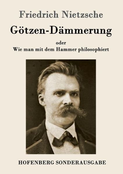 Cover for Friedrich Wilhelm Nietzsche · Goetzen-Dammerung (Taschenbuch) (2016)