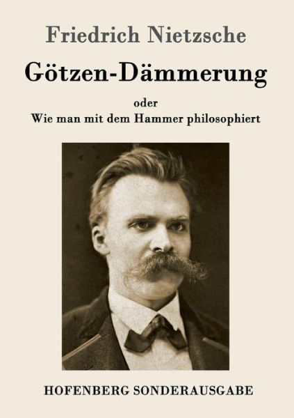 Goetzen-Dammerung - Friedrich Wilhelm Nietzsche - Books - Hofenberg - 9783843064194 - June 27, 2016