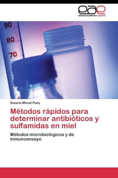 Cover for Menal Puey Susana · Metodos Rapidos Para Determinar Antibioticos Y Sulfamidas en Miel (Paperback Book) (2011)