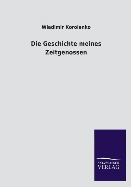 Cover for Wladimir Korolenko · Die Geschichte Meines Zeitgenossen (Paperback Book) [German edition] (2013)