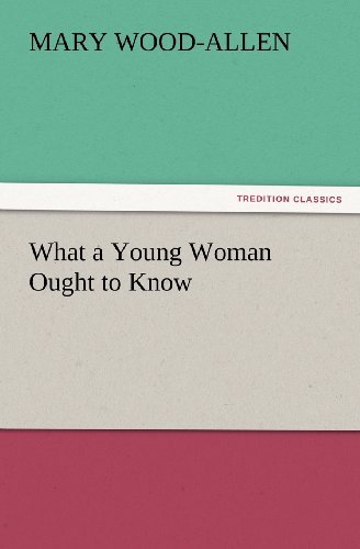 Cover for Mary Wood-allen · What a Young Woman Ought to Know (Tredition Classics) (Taschenbuch) (2012)