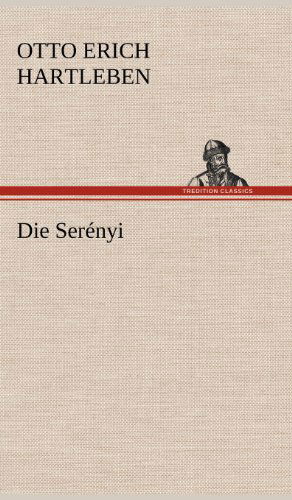 Cover for Otto Erich Hartleben · Die Serenyi (Hardcover Book) [German edition] (2012)