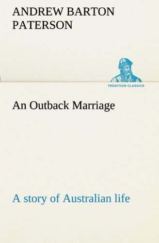 Cover for A. B. (Andrew Barton) Paterson · Outback Marriage, an : a Story of Australian Life (Tredition Classics) (Paperback Bog) (2013)