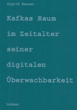 Cover for Hauser · Kafkas Raum im Zeitalter seiner (Buch)