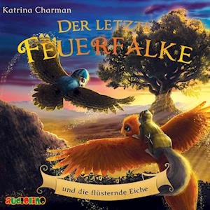 Cover for Katrina Charman · Der letzte Feuerfalke und die flüsternde Eiche (Hörbuch (CD)) (2023)