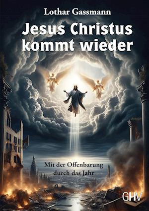 Cover for Lothar Gassmann · Jesus Christus kommt wieder: Mit der Offenbarung durch das Jahr (Book) (2023)