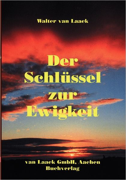 Cover for Walter Van Laack · Der SchlA1/4ssel zur Ewigkeit (Pocketbok) [German edition] (2000)