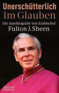 Cover for Fulton J. Sheen · Unerschütterlich im Glauben (Hardcover bog) (2021)