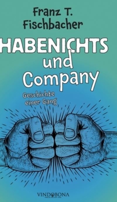 Cover for Franz T Fischbacher · Habenichts und Company (Hardcover Book) (2021)