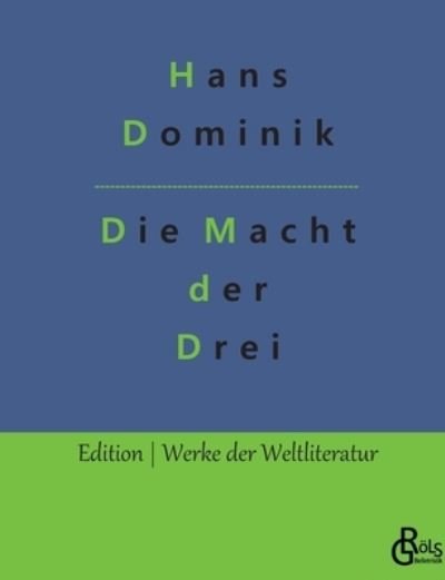 Cover for Hans Dominik · Die Macht der Drei (Paperback Book) (2022)