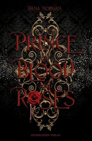 Cover for Dana Morgan · Prince of Blood and Roses (Book) (2024)