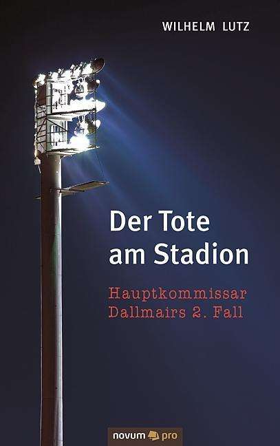 Der Tote am Stadion - Lutz - Books -  - 9783990386194 - 