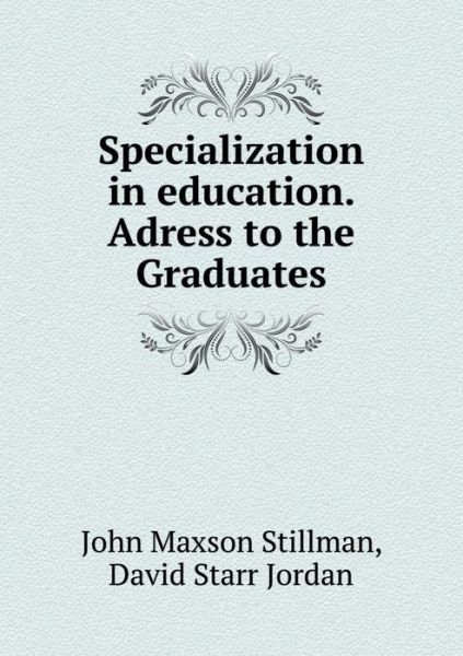 Cover for David Starr Jordan · Specialization in Education. Adress to the Graduates (Paperback Book) (2015)