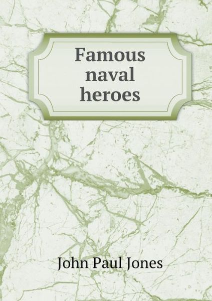 Cover for John Paul Jones · Famous Naval Heroes (Pocketbok) (2015)