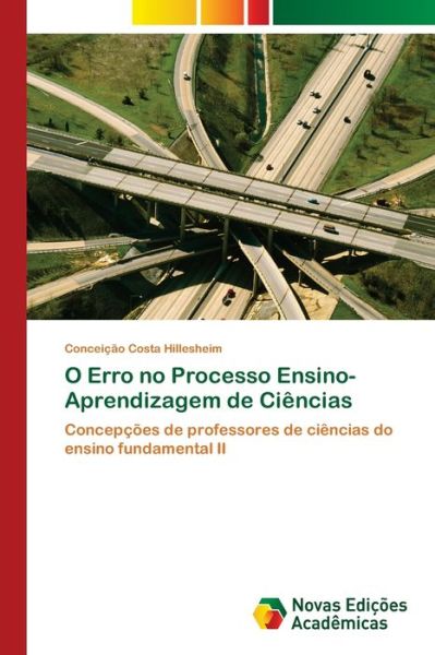 Cover for Conceição Costa Hillesheim · O Erro no Processo Ensino-Aprendizagem de Ciencias (Paperback Book) (2018)