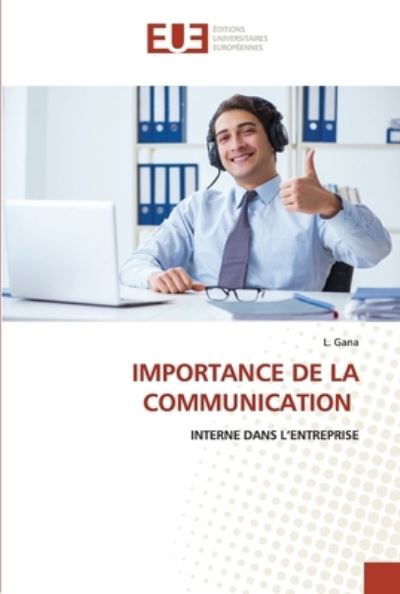 Importance de la Communication - L Gana - Boeken - Editions Universitaires Europeennes - 9786203434194 - 21 januari 2022