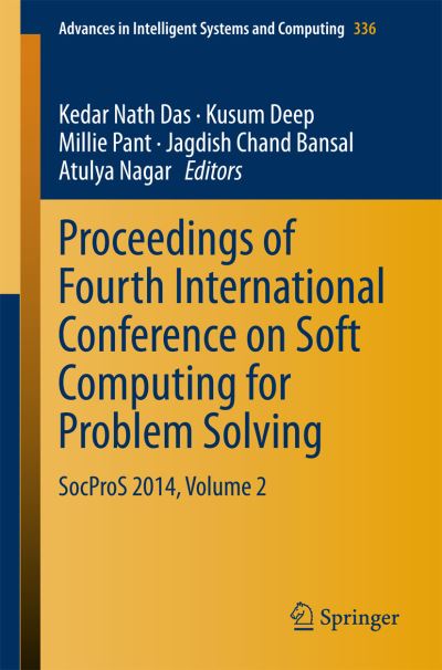 Proceedings of Fourth International Conference on Soft Computing for Problem Solving: SocProS 2014, Volume 2 - Advances in Intelligent Systems and Computing - Kedar Nath Das - Books - Springer, India, Private Ltd - 9788132222194 - March 24, 2015