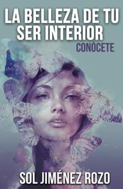 Cover for Sol Jimenez Rozo · La Belleza de Tu Ser Interior (Paperback Book) (2019)