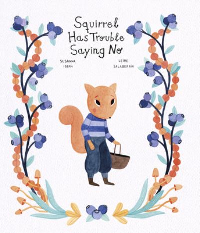 Cover for Susanna Isern · Squirrel Has Trouble Saying No - Somos8 (Gebundenes Buch) (2023)