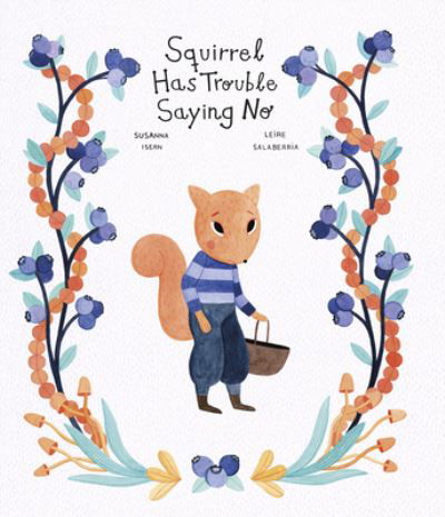 Cover for Susanna Isern · Squirrel Has Trouble Saying No - Somos8 (Hardcover Book) (2023)