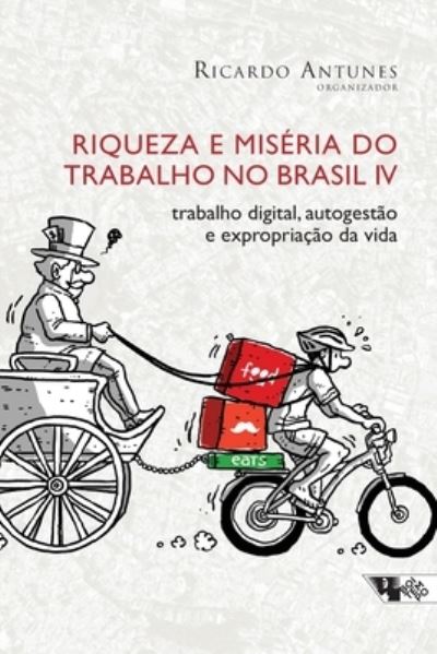 Cover for Ricardo Antunes · Riqueza e miseria do trabalho no Brasil IV (Paperback Book) (2021)