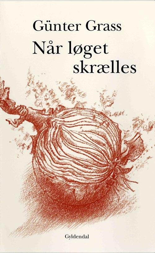 Når løget skrælles - Günter Grass - Kirjat - Gyldendal - 9788702070194 - maanantai 1. syyskuuta 2008
