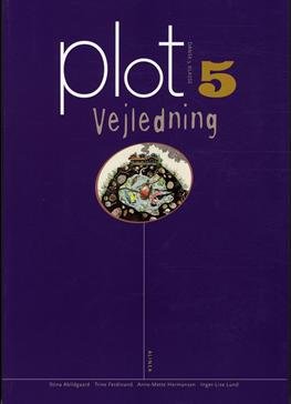 Cover for Trine Ferdinand, Inger-Lise Lund, Stina Abildgaard, Anne-Mette Hermansen · Plot: Plot 5, Vejledning, 5.kl. (Sewn Spine Book) [1e uitgave] (2012)
