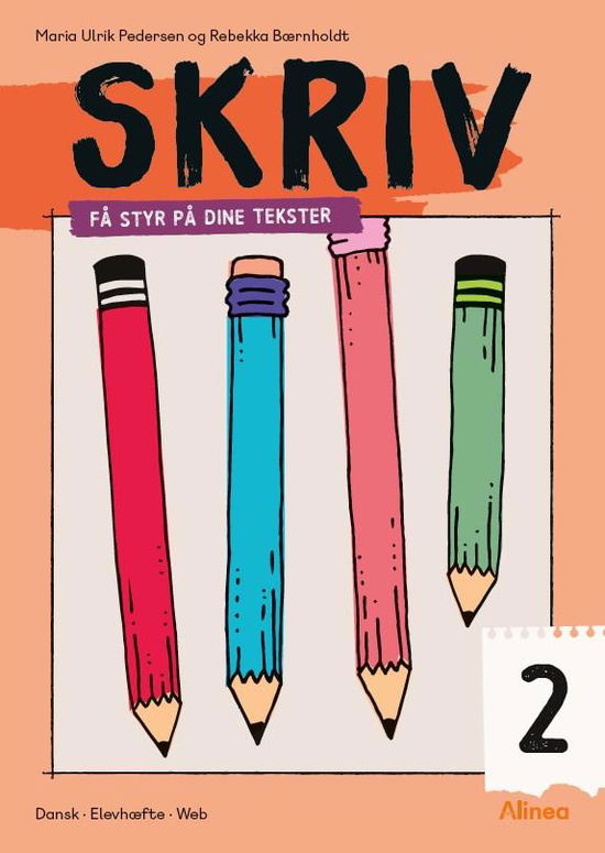 Cover for Rebekka Bærnholdt; Maria Ulrik Pedersen · Skriv: Skriv 2, Få styr på dine tekster (Sewn Spine Book) [1º edição] (2022)