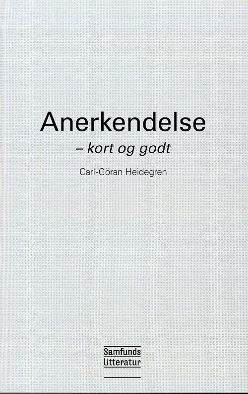 Cover for Carl-Göran Heidegren · Anerkendelse (Heftet bok) [1. utgave] (2010)