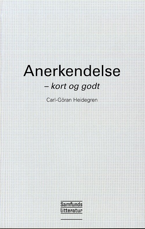 Cover for Carl-Göran Heidegren · Anerkendelse (Sewn Spine Book) [1er édition] (2010)