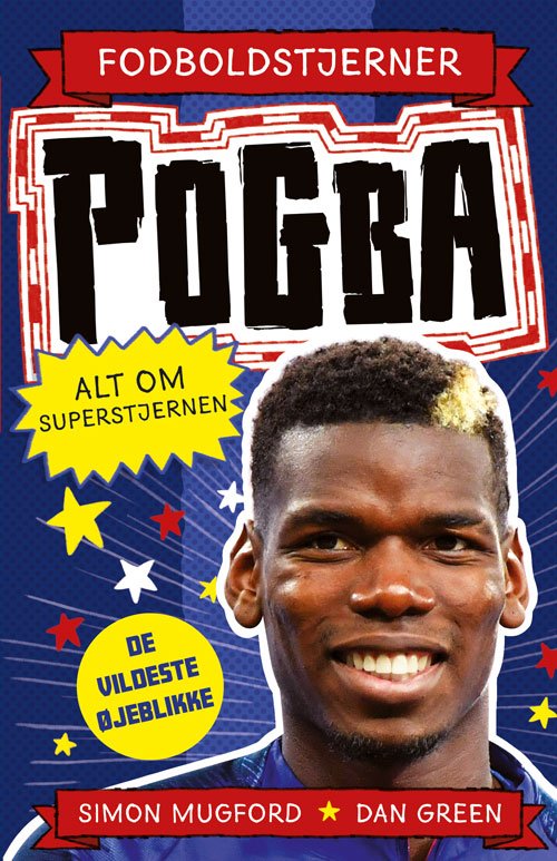 Cover for Alt om superstjernen: Fodboldstjerner - Pogba - Alt om superstjernen (de vildeste øjeblikke) (Bound Book) [1e uitgave] (2023)